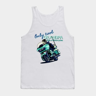 Only cool grandpa ride a motorclycle Tank Top